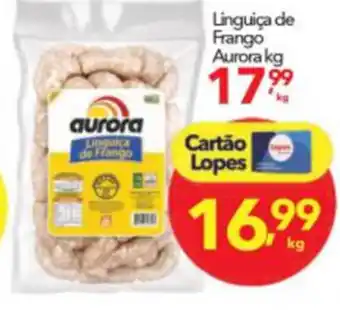 Lopes Supermercados Linguica Frango Aurora 1kg oferta