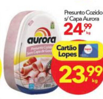 Lopes Supermercados Presunto Cozido s/ Capa Aurora 1kg oferta