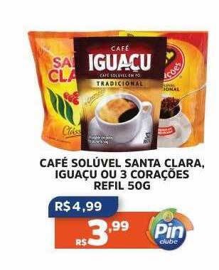 Pinheiro Supermercado Café solúvel santa clara iguaçu ou 3 corações refil oferta