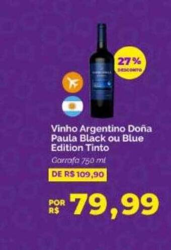 Oba Hortifruti Vinho argentino doña paula black ou blue edition tinto 27% desconto oferta