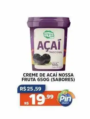 Pinheiro Supermercado Creme de acaí nossa fruta sabores oferta