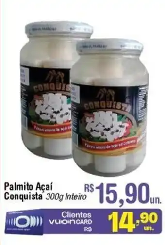 Fort Atacadista Palmito Acai conquista 300g oferta