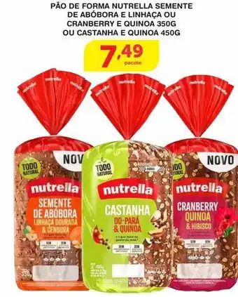 Roldão Pão de forma nutrella semente de abóbora e linhaça ou cranberry e quinoa ou castanha e quinoa oferta