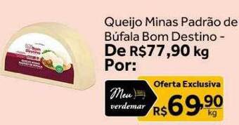 Verdemar Supermercado Queijo minas padrão de búfala bom destino oferta