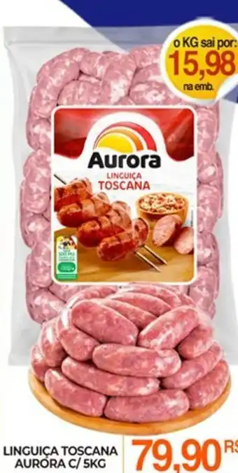 Mercadão Atacadista Linguica Toscana Aurora c/ 5kg oferta