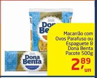 Tenda Atacado Macarrão com ovos parafuso ou espaguete 8 dona benta pacote 500g oferta