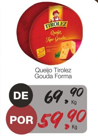 Supermercado Dalben Queijo Tirolez Gouda Forma oferta