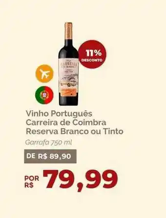 Vinho português carreira de coimbra reserva branco ou tinto11% desconto