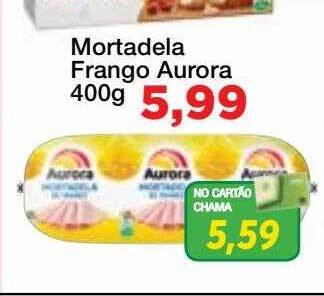 Chama Supermercados Mortadela frango aurora oferta