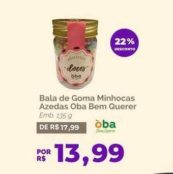 Oba Hortifruti Bala de goma minhocas azedas oba bem querer 22% desconto oferta