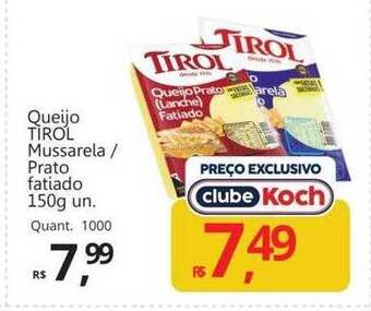 Supermercados Koch Queijo tirol mussarela - prato fatiado oferta