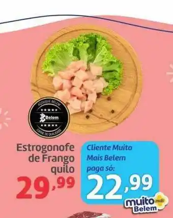 Belem Supermercados Estrogonofe de frango quilo oferta