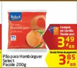 Tenda Atacado Pão de hambúrguer select 200g oferta