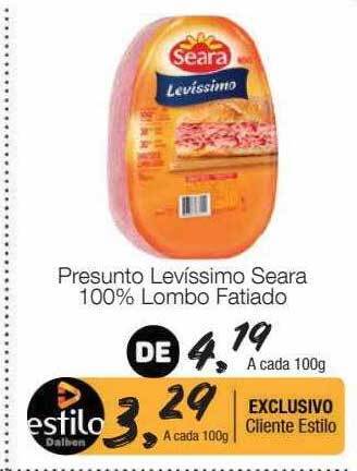 Supermercado Dalben Presunto levíssimo seara 100% lombo fatiado oferta