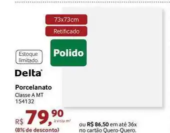 Quero Quero Porcelanato Delta Classe A Mt 154132 oferta