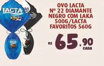 Bahamas Supermercados Ovo Lacta N°22 Diamante Negro Com Laka 500g / Lacta Favoritos 560g oferta