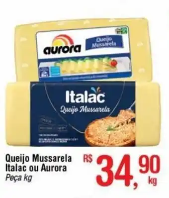 Fort Atacadista Queijo Mussarela Italac ou Aurora 1kg oferta