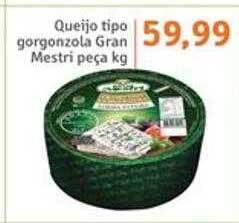 Sonda Queijo tipo gorgonzola gran mestri peça kg oferta