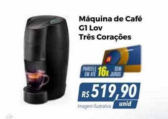 Hiper Moreira Máquina de café g1 lov três corações oferta