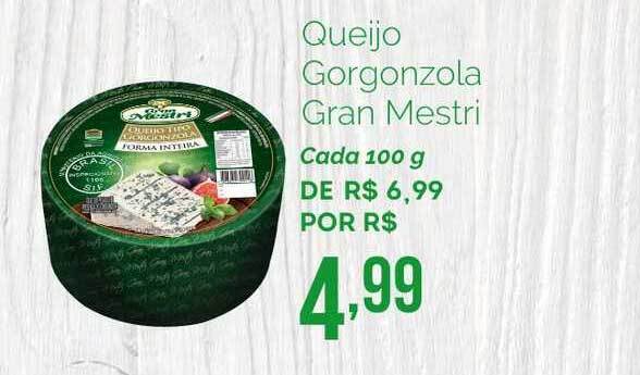 QUEIJO GRAN MESTRI GORGONZOLA FRAC PREÇO POR KG