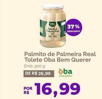 Oba Hortifruti Palmito de palmeira real tolete oba bem querer 37% desconto oferta
