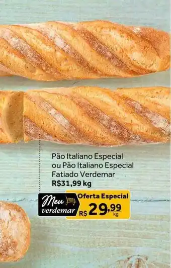Verdemar Supermercado Pão italiano especial ou pão italiano especial fatiado verdemar oferta