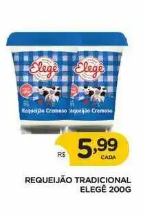 Supermercados Real Requeijão Tradicional Elegê 200g oferta