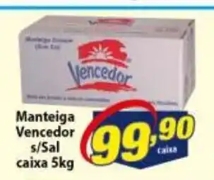 Vencedor Atacadista Manteiga Vencedor s/ Sal caixa 5kg oferta