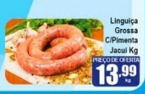 Higa's Supermercado Linguica Grossa c/Pimenta Jacuy 1kg oferta