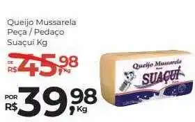 Super Luna Queijo mussarela peça - pedaço suaçui kg oferta