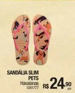 Milium Sandália slim pets havaianas oferta
