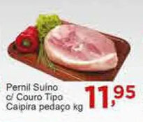 Rossi Supermercado Pernil suino c/ couro tipo caipira Pedaco 1kg oferta
