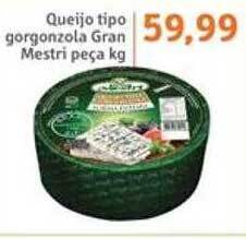 Sonda Queijo tipo gorgonzola gran mestri peça kg oferta