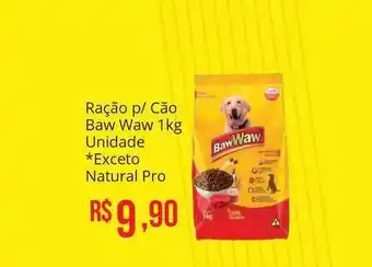 Mart Minas Ração P Cão Baw Waw Exceto Natural Pro 1kg oferta