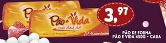 Supermercados Cristal Pao de Forma Pao E Vida 450g - cada oferta