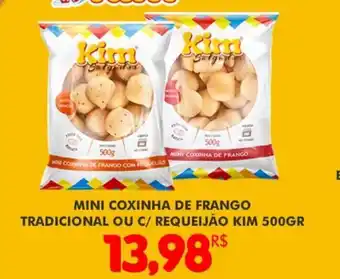 Mercadão Atacadista Mini Coxinha de frango Tradicional ou c/ Requeijao Kim 500g oferta