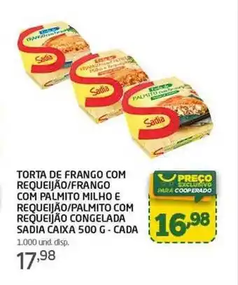 Cooper Torta de frango com requeijão-frango com palmito milho e requeijão-palmito com requeijão congelada sadia caixa - cada oferta