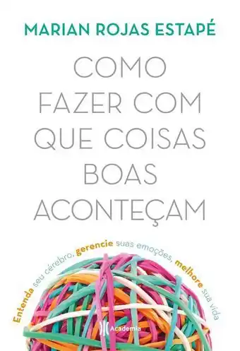 Como fazer com que coisas boas aconteçam