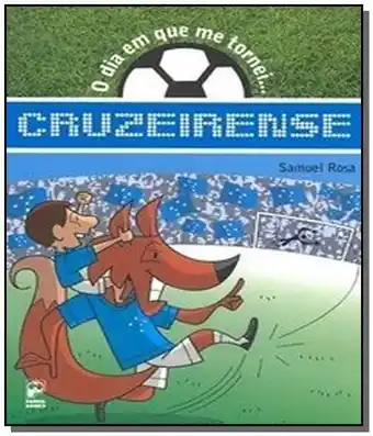 Dia em que me tornei... cruzeirense, o
