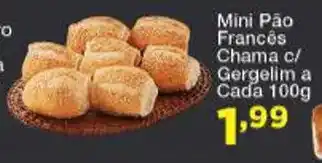 Chama Supermercados Mini Pao Frances Chama c/ gergelim a Cada 100g oferta