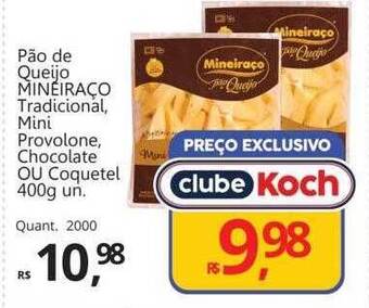 Supermercados Koch Pão de queijo mineiraço tradicional mini provolone chocolate ou coquetel oferta