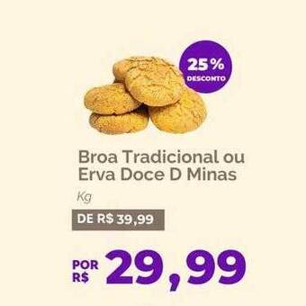 Oba Hortifruti Broa tradicional ou erva doce d minas 25% desconto oferta