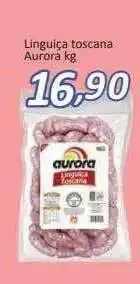 Supermercados Savegnago Linguiça toscana aurora kg oferta