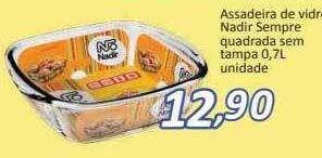 Supermercados Savegnago Assadeira de vidro nadir sempre quadrada sem tampa 0.7l oferta