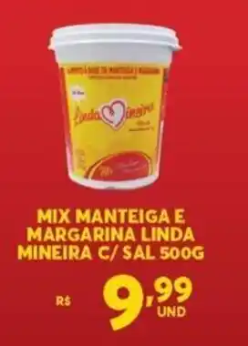Atacadão Centro Sul Mix Manteiga e Margarina Linda Mineira c/ sal 500g oferta