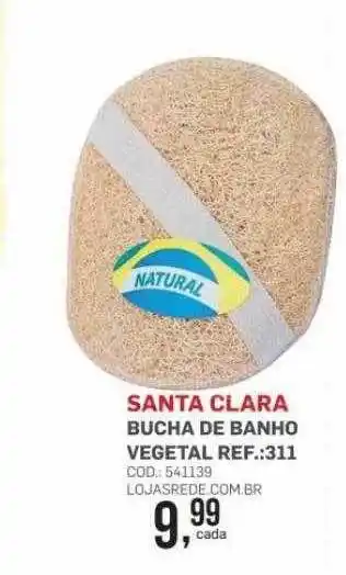Lojas Rede Santa clara bucha de banho vegetal oferta