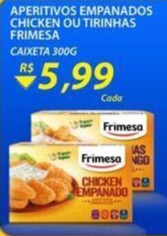 Assaí Atacadista Aperitivos Empanados Chicken ou Tirinhas Frimesa 300g oferta