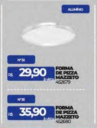 Lojas Certel Forma de pizza mazzeto oferta