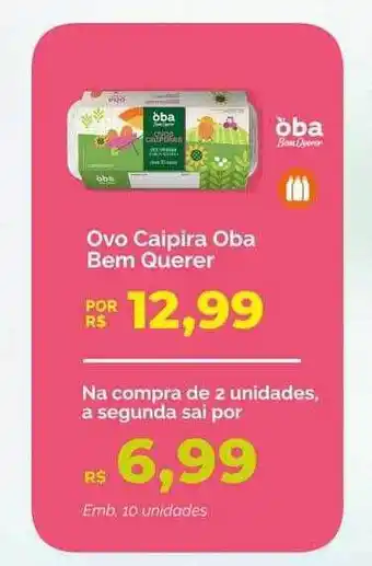 Oba Hortifruti Ovo caipira oba bem querer oferta