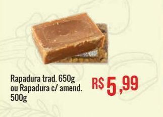Mart Minas Rapadura trad. 650g ou rapadura c/ amend. 500g oferta